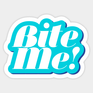 Bite Me Sticker